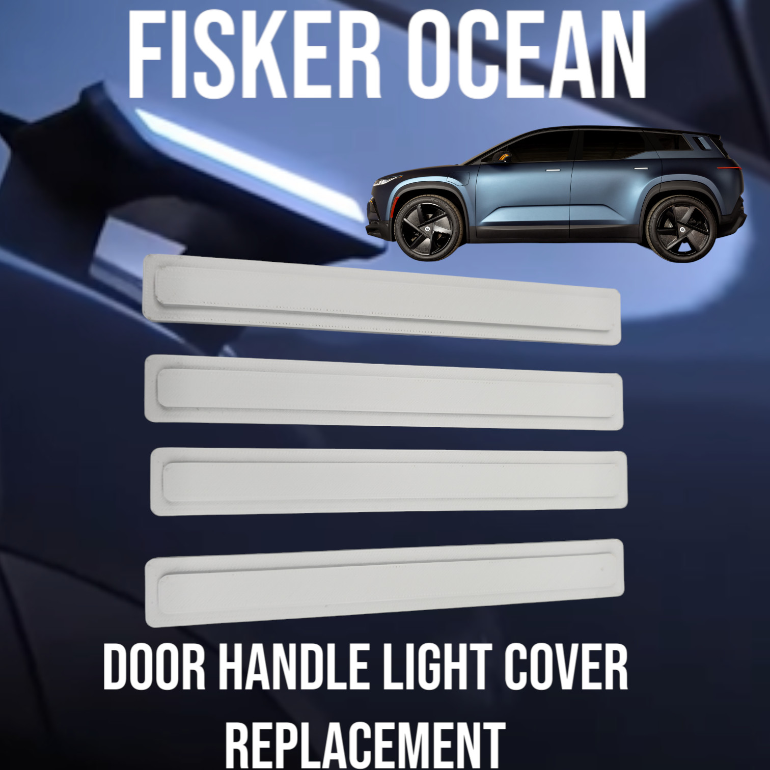 2023 – 2024 Fisker Ocean Door Handle Light Cover Made W/ ASA Plastic UV SAFE